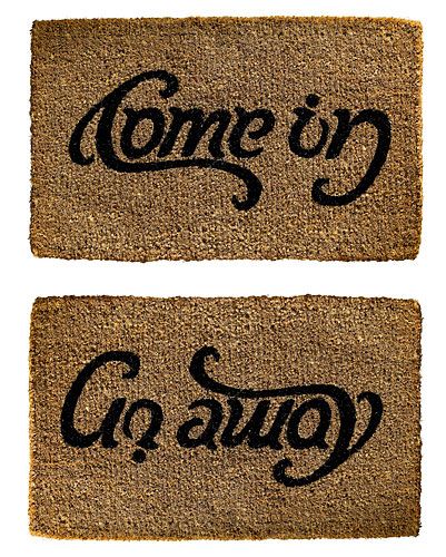 Come in go away