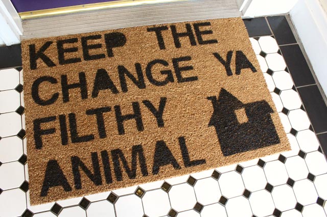 Keep the change you filthy animal