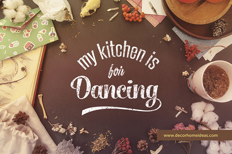 My kitchen is for dancing quote #homedecor #quotes #homequotes #signs #sayings #decoratingideas #decorhomeideas