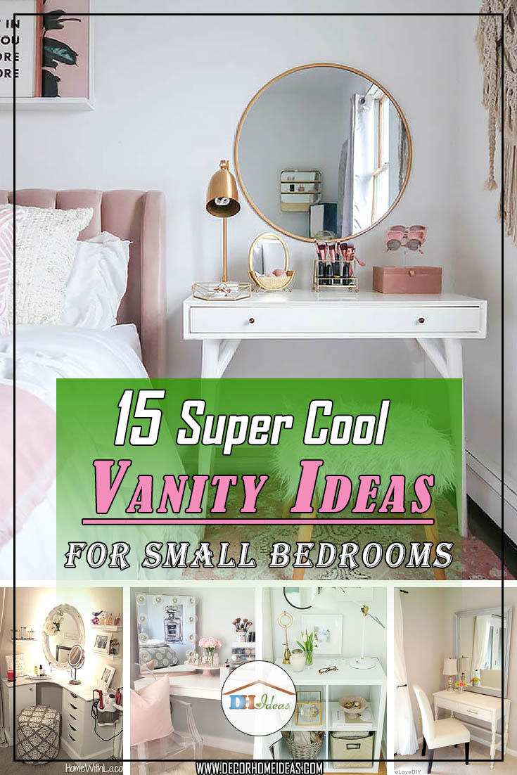 15 Super Cool Vanity Ideas For Small Bedrooms 15 Cool Vanity Ideas For Small Bedrooms Bedroom Vanitybedroom Makeupvanity