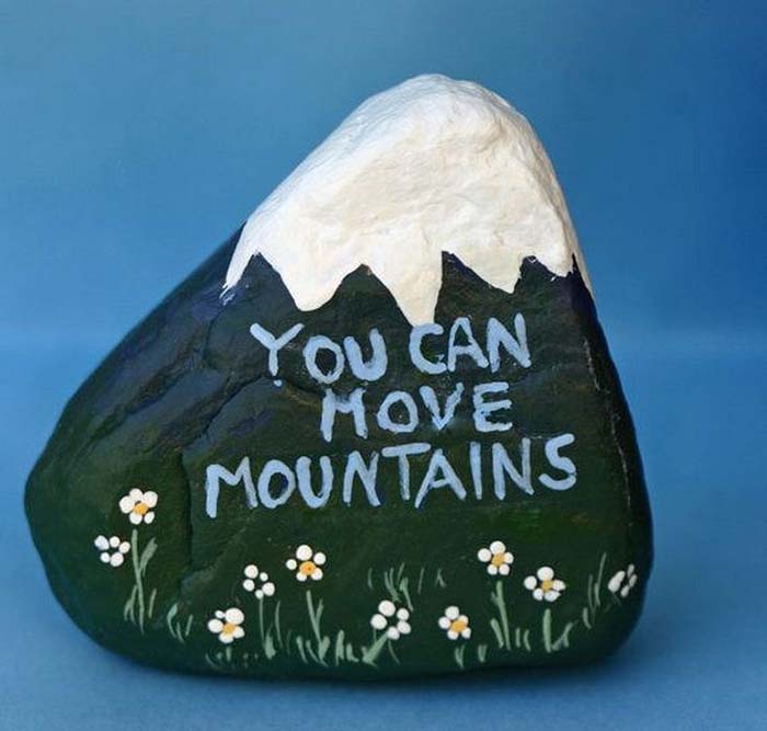 You Can Move Mountains Painted Rock