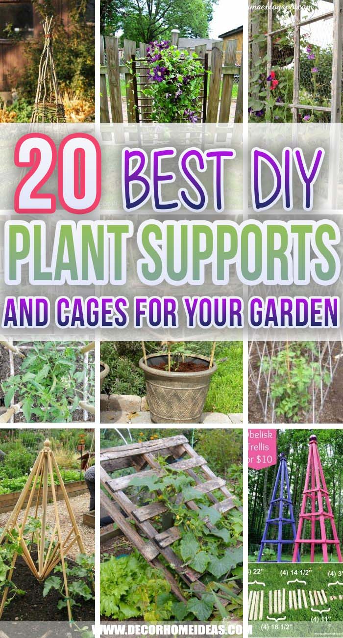 Best DIY Plant Supports And Cages for your garden. Keep your plants standing tall and thriving with this great selection of DIY plant stands, plant cages, and plant supports! Follow the instructions to create your own vegetable or flower garden plant support. #decorhomeideas