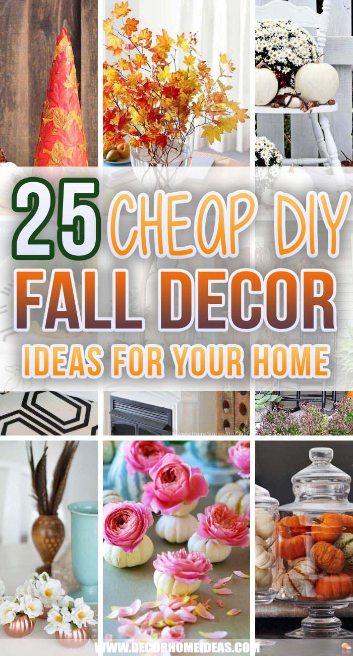 Cheap And Easy Diy Fall Decor Ideas. Give your home a cozy makeover for autumn on a budget with these cheap and easy DIY fall decor ideas. There are both indoor and outdoor fall decorations to make. #decorhomeideas
