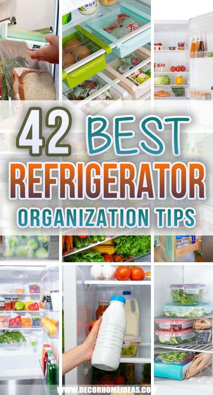 Best Refrigerator Organization Tips. Here are 42 clever Refrigerator Organization Tips and Hacks to maximize the space in your fridge.  #decorhomeideas