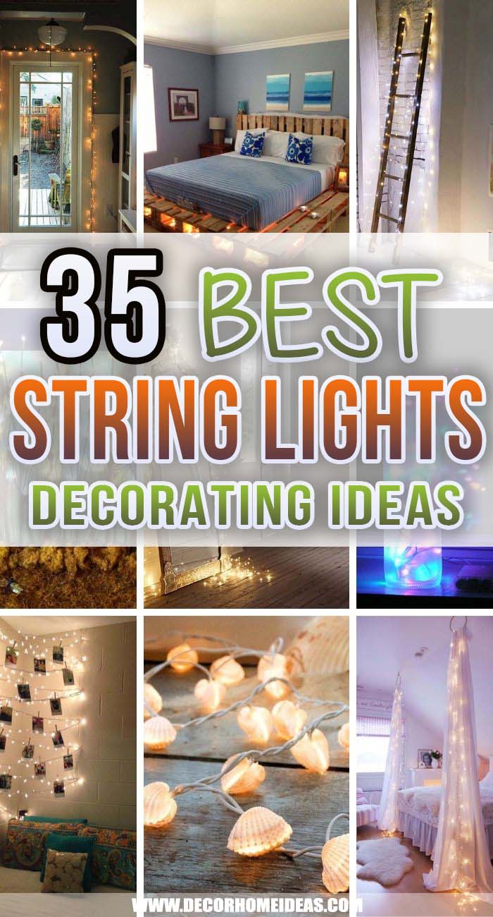 Best String Lights Decorating Ideas. String lights decorating ideas have become an increasingly popular trend. Here are some fantastic ideas and designs to get inspired and start a makeover. #decorhomeideas