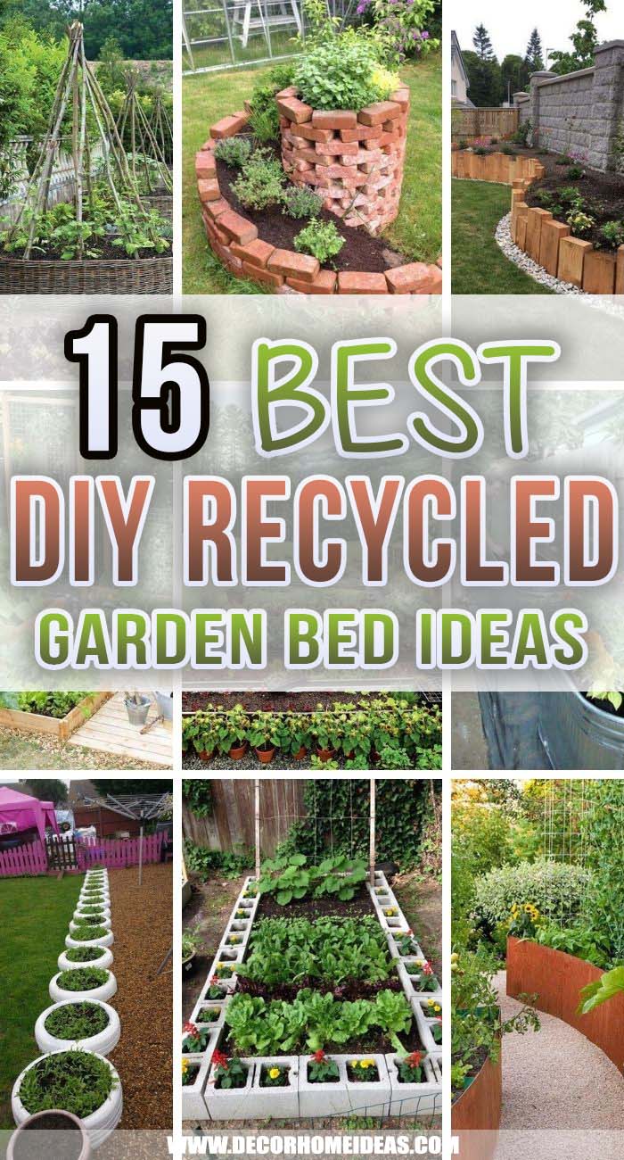 Best Recycled Diy Raised Garden Bed. Do you know that you can recycle some old items and build a beautiful raised garden bed for your flowers and veggies? The best part is that won't break the bank. #decorhomeideas