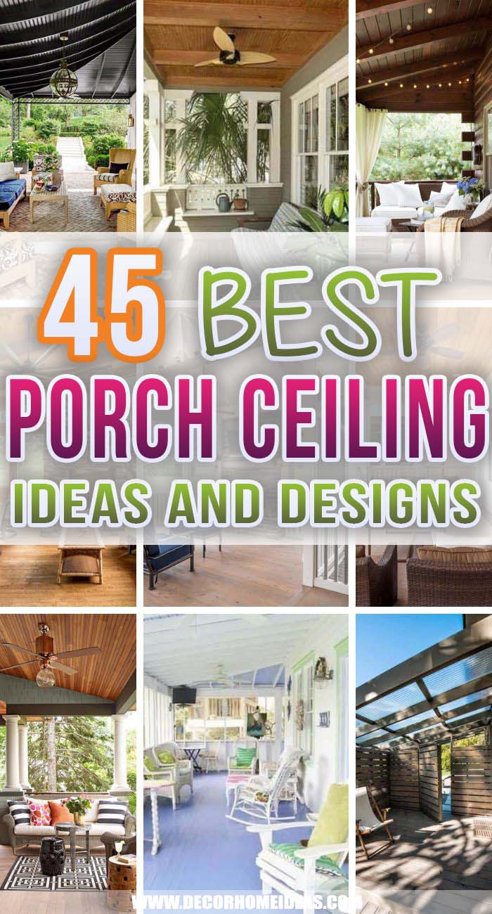 Best Porch Ceiling Ideas. Add more style to your porch with these fantastic porch ceiling ideas - from simple and inexpensive designs to super chic and stylish. #decorhomeideas