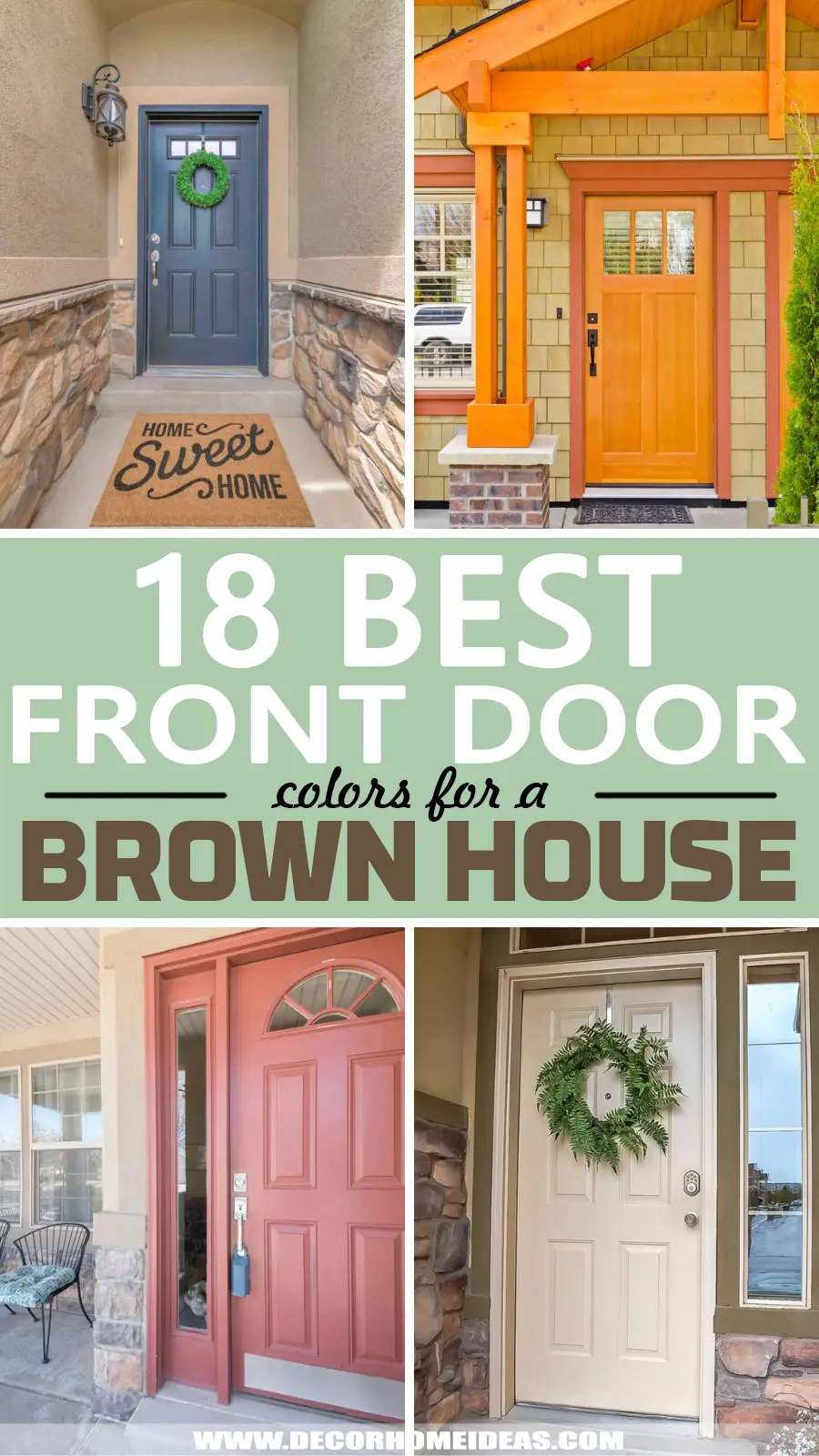 Best Front Door Colors For a Brown House. Add some cheerful color to your brown house with these awesome front door colors. Consider repainting your front door for a more sophisticated and appealing look to your home.