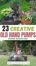 best old hand pump garden decorations